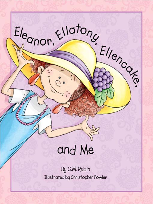 Title details for Eleanor, Ellatony, Ellencake, and Me by C. M. Rubin - Available